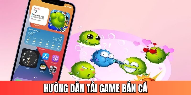 Tải app bắn cá về điện thoại nhanh chóng